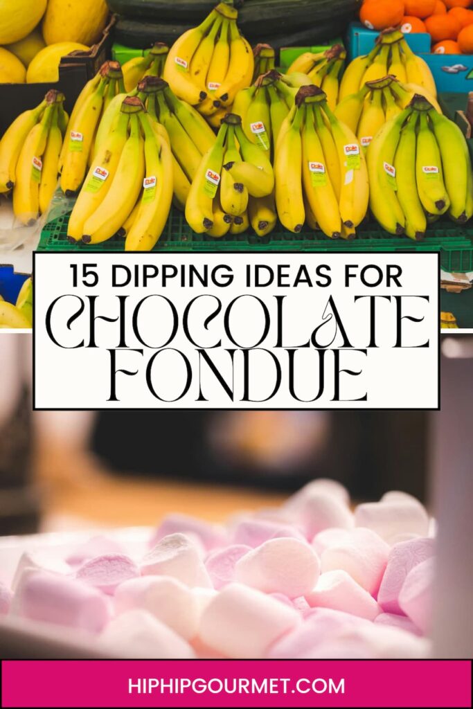 WHAT TO DIP INTO CHOCOLATE FONDUE
