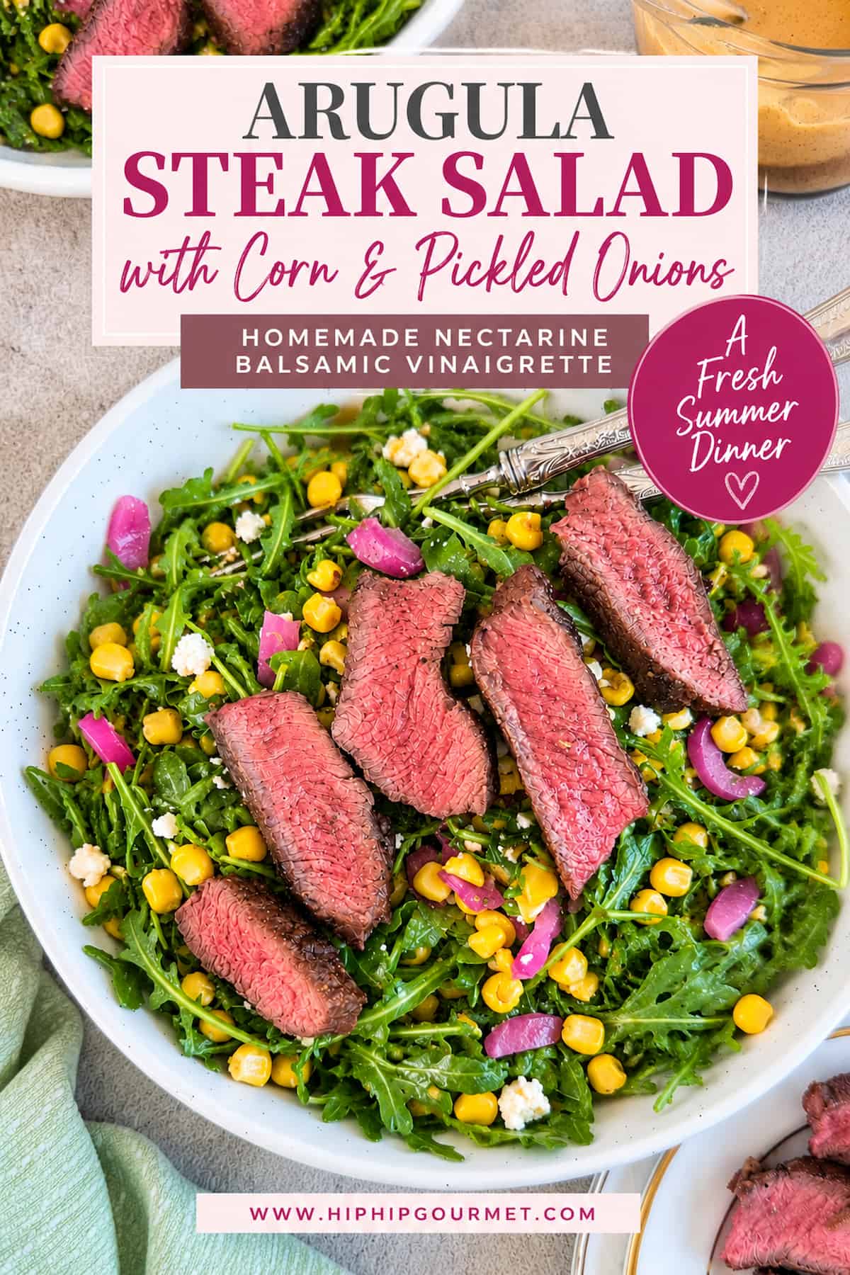 Vertical Pinterest pin featuring arugula steak salad with juicy sliced steak, corn, pickled onions and crumbled cheese, plus homemade nectarine balsamic vinaigrette and bold pink recipe text.