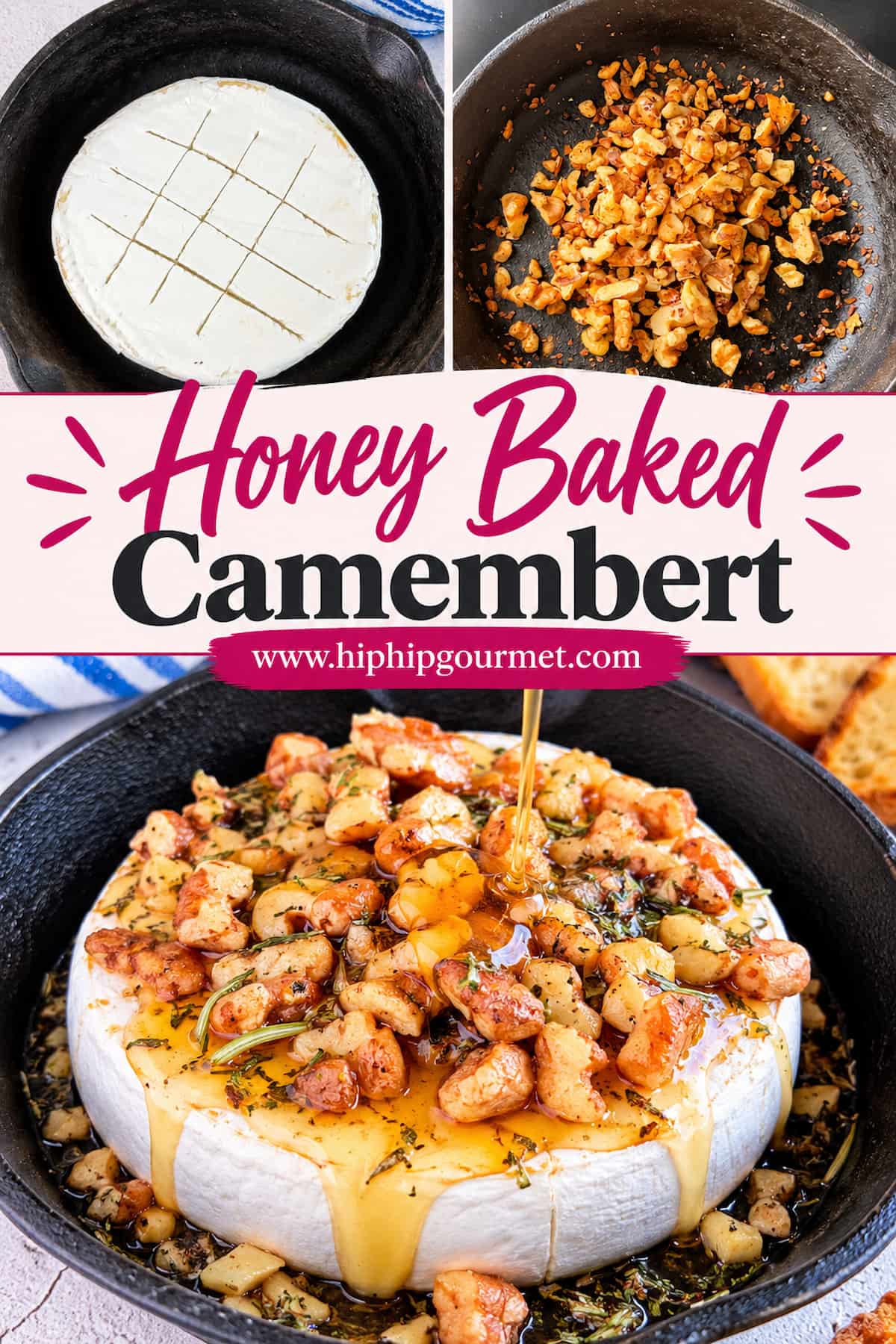 Pinterest collage showing honey baked Camembert preparation, with scored cheese and toasted walnuts in cast iron skillets, followed by melted Camembert topped with walnuts, herbs and a drizzle of golden honey.