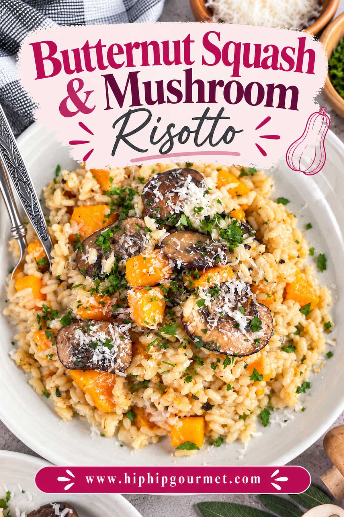Creamy butternut squash and mushroom risotto topped with grated Parmesan and fresh herbs, featured on a Pinterest recipe pin for Hip Hip Gourmet.